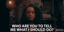 Who Are You To Tell Me What I Should Do Logan Browning GIF - Who Are You To Tell Me What I Should Do Logan Browning Samantha White GIFs