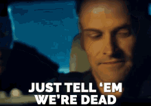Just Tell 'Em We'Re Dead GIF - Trainspotting2 T2 T2trainspotting GIFs