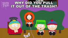 Why Did You Pull It Out Of The Trash Stan Marsh GIF - Why Did You Pull It Out Of The Trash Stan Marsh Kenny Mccormick GIFs
