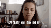 You Look Like Hell Gee Grace GIF - You Look Like Hell Gee Grace Look Like Shit GIFs