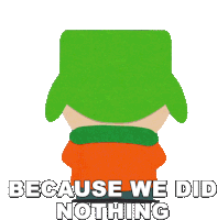 Because We Did Nothing Kyle Broflovski Sticker - Because We Did Nothing Kyle Broflovski South Park Stickers