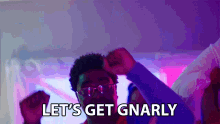 Lets Get Gnarly Lets Get Wild GIF - Lets Get Gnarly Lets Get Wild Party GIFs