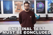 One Final Test Must Be Concluded Nick Zetta GIF - One Final Test Must Be Concluded Nick Zetta Basically Homeless GIFs