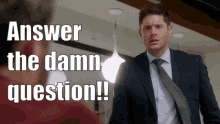 Answer Me Question GIF - Answer Me Question Dean Winchester GIFs
