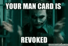 Man Card Revoked GIF - Man Card Revoked Joker GIFs