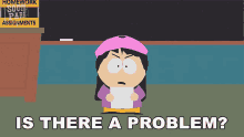 Is There A Problem Wendy Testaburger GIF - Is There A Problem Wendy Testaburger South Park GIFs