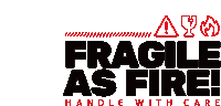 Fire Fragile Sticker - Fire Fragile As Stickers