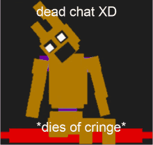 Cringe Dead Chat GIF - Cringe Dead Chat Fnaf GIFs