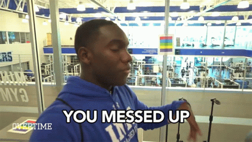 you messed up gif you messed up gif