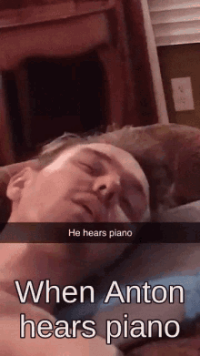 anton he hears piano wake up