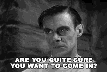 Are You Quite Sure You Want To Come In Henry Frankenstein GIF - Are You Quite Sure You Want To Come In Henry Frankenstein Frankenstein GIFs
