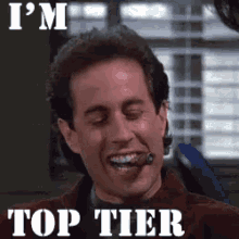 I'M Top Tier - Top Tier GIF - Top Tier Cigar Jerry Seinfeld GIFs