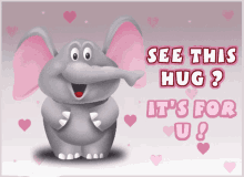 for you see this hug hugs for you elephant