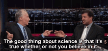 science good thing a bout science true whether you believe or not science good thing a bout science true whether you believe or not
