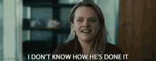 I Dont Know How Hes Dont It Elisabeth Moss GIF - I Dont Know How Hes Dont It Elisabeth Moss Cecilia Kass GIFs