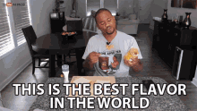This Is The Best Flavor In The World Good Taste GIF - This Is The Best Flavor In The World Best Flavor Good Taste GIFs
