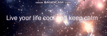 Live Your Life Cool And Be Calm Cool GIF - Live Your Life Cool And Be Calm Cool Space GIFs