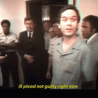 Ted Bundy Plead Not Guilty Gif Ted Bundy Plead Not Guilty Discover Share Gifs