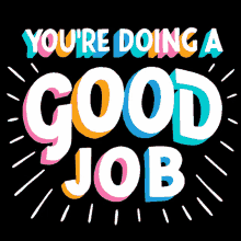 Youre Doing A Good Job Great Job GIF - Youre Doing A Good Job Great Job Text GIFs