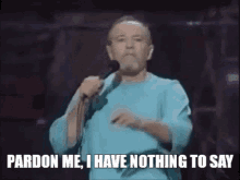 George Carlin Pardon Me I Have Nothing To Say GIF - George Carlin Pardon Me I Have Nothing To Say GIFs