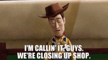 Toy Story Woody GIF - Toy Story Woody Im Callin It Guys GIFs