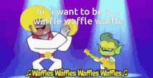 Want To Be A Waffle Teen Titans Go GIF - Want To Be A Waffle Teen Titans Go Singing GIFs