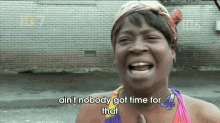 aint nobody got time aint nobody got time for that sweet brown bronchitis got time for that
