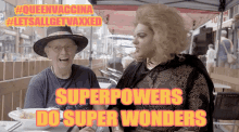 queenvaccina bulldogproductions letsallgetvaxxed superpowers super wonders