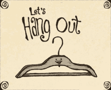 Lets Hang Out GIF - Hanger Hangout GIFs