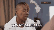 youre clueless no clue clueless get a clue wake up youre clueless no clue clueless get a clue wake up