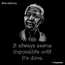 Mandela Day Nelson Mandela GIF - Mandela Day Nelson Mandela Impossible Until Its Done GIFs