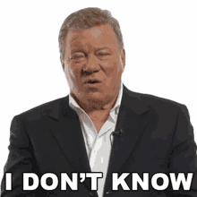 i dont know william shatner big think idk not sure