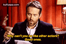 Why Can'T You Be Like Other Actors?Good Ones..Gif GIF - Why Can'T You Be Like Other Actors?Good Ones. Ryan Reynolds Interior Design GIFs