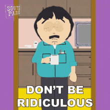Dont Be Ridiculous Randy Marsh GIF - Dont Be Ridiculous Randy Marsh South Park GIFs