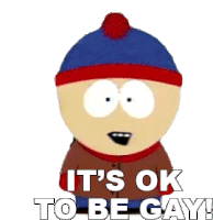Its Ok To Be Gay Stan Marsh Sticker - Its Ok To Be Gay Stan Marsh South Park Stickers