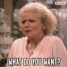 what do you want what do you need asking confused betty white