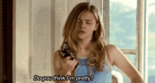Chloe Grace Moretz Do You Think Im Pretty GIF - Chloe Grace Moretz Do You Think Im Pretty GIFs