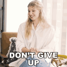 Dont Give Up Brynn Elliott GIF - Dont Give Up Brynn Elliott Dont Quit GIFs
