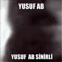 Yusuf Ab Sinirli GIF - Yusuf Ab Sinirli Yusuf GIFs