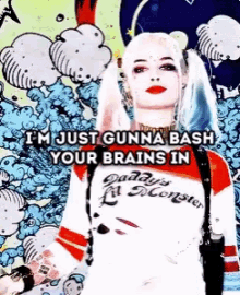 Bash Your Brains In Harley Quinn GIF - Bash Your Brains In Harley Quinn GIFs