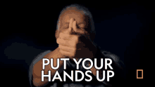 Put Your Hands Up Where I Can See Them Nat Geo GIF - Put Your Hands Up Where I Can See Them Nat Geo Hands Up GIFs