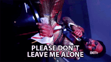 Please Dont Leave Me Alone Wayne Braddy GIF - Please Dont Leave Me Alone Wayne Braddy Bet Awards2020 GIFs