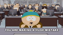 You Are Making A Huge Mistake Cartman GIF - You Are Making A Huge Mistake Cartman South Park GIFs