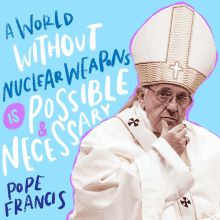Pope Stop Nuclear Weapons GIF - Pope Stop Nuclear Weapons Nti GIFs