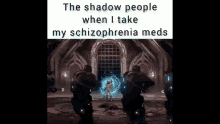 the shadows people when i take my meds shadow people schizophrenia