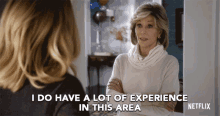 I Do Have A Lot Of Experience In This Area Grace GIF - I Do Have A Lot Of Experience In This Area Grace Jane Fonda GIFs