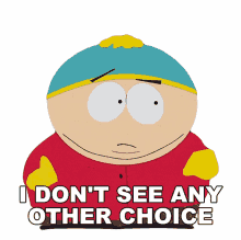 i dont see any other choice eric cartman south park s14e9 its a jersey thing