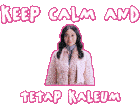 Keep Calm And Tetap Kaleum Chinta Sticker - Keep Calm And Tetap Kaleum Chinta Happy Salma Stickers