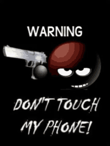 Dont Touch My Phone Warning GIF - Dont Touch My Phone Warning Gun GIFs
