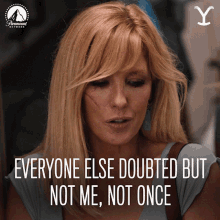 Everyone Else Doubted But Not Me Not Once Beth Dutton GIF - Everyone Else Doubted But Not Me Not Once Beth Dutton Kelly Reilly GIFs